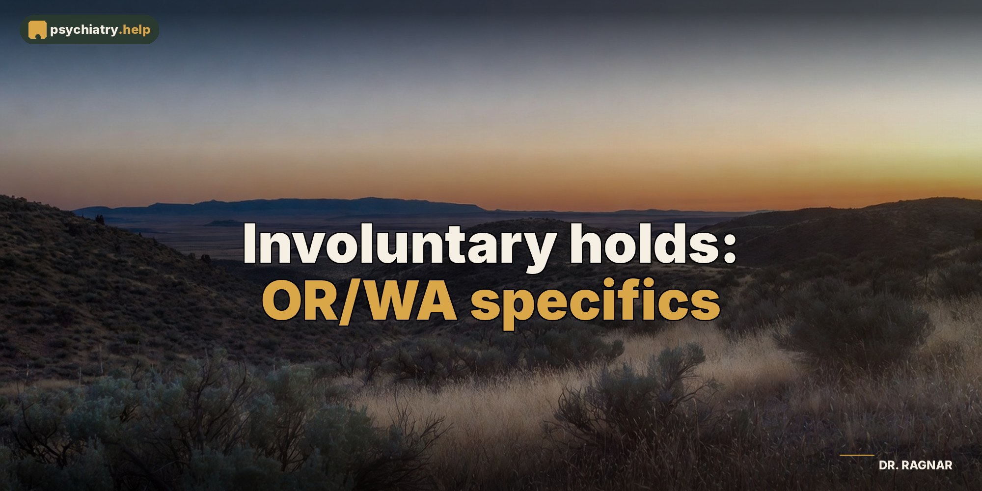 Involuntary holds: OR/WA specifics