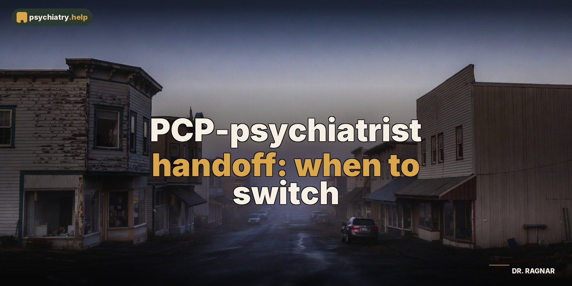 PCP-psychiatrist handoff: when to switch