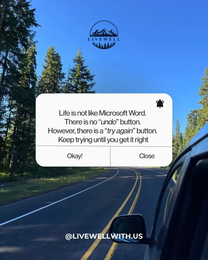 Life has no “undo” button