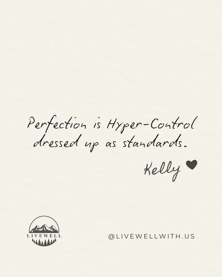 A lot of what we call “high standards” is actually a need to control everything